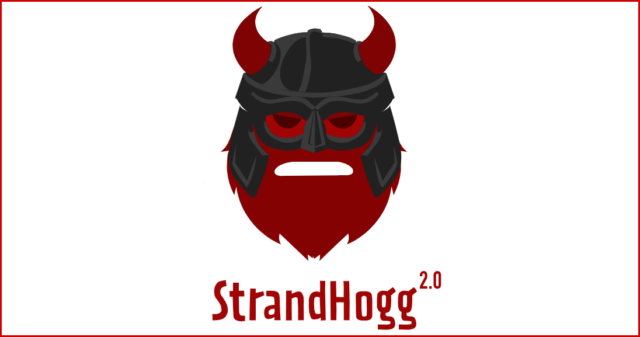 StrandHogg 2 Vulnerability StrandHogg 2.0 Vulnerability