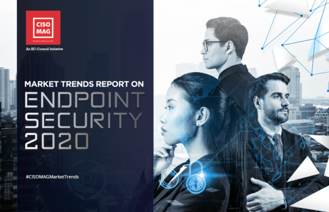 EDP-Market-Trends CISO MAG Market Trends Report on Endpoint Security - 2020, endpoint security market trends, endpoint security 2020, endpoint security, endpoint security report,